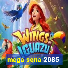 mega sena 2085